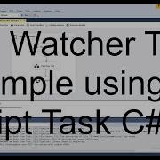 Simple File Watcher Task Example Using SSIS Script Task C 4