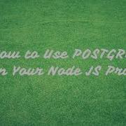 How To Use Postgres Database In Your NodeJS Javascript Project Postgres