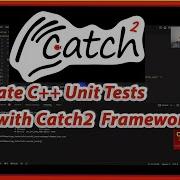 Creating C Unit Tests Using Catch2 Framework Software Coding Tutorials Channel
