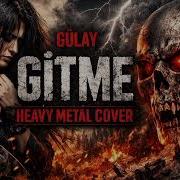 Gülay Gitme Aklım Sende Kalır Heavy Metal Cover