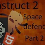 Construct 2 Space Defense The Basics Part 2