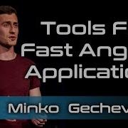 Tools For Fast Angular Applications Minko Gechev