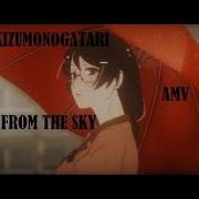 Kizumonogatari AMV Echo From The Sky