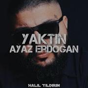 Ayaz Erdoğan Yaktın Halil Yıldırım Remix