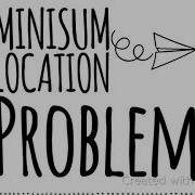 IE132 Minisum Location Problem