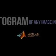 Histogram Of Any Image Using MATLAB