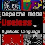Depeche Mode Useless Symbolic Language Remix
