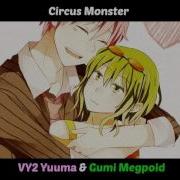 Circus Monster VY2 Yuuma Gumi Megpoid Cover