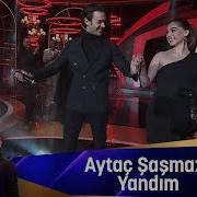 Aytaç Şaşmaz YANDIM