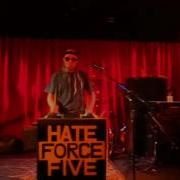 Hate Force Five First Gig