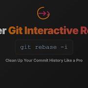 Git Interactive Rebase Explained Clean Up Your Commit History
