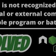 Npm Is Not Recognized As Internal Or External Command SOLVED In Node Js
