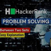 Between Two Sets How To Solve Competitive Questions On HackerRank Data Science Session With Sumit