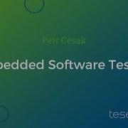 Embedded Software Testing With Petr Cesak Tesena Fest Online