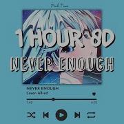 1 HOUR W Lyrics Never Enough By Loren Allred All The Shine Of A Thousand Spotlights 8D