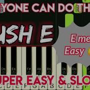 RUSH E VERY EASY SLOW PIANO TUTORIAL