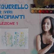 Acquerello Per Veri Principianti Lezione 1 Materiali E Primi Passi