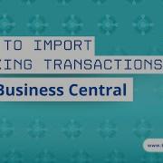 How To Import Banking Transactions In Business Central