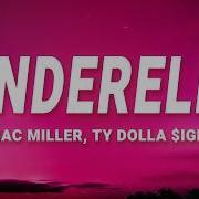 Cinderella Mac Miller Lyrics Ft Ty Dolla Ign