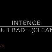 Intence Nuh Badii TTRR Clean Version