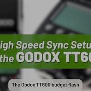 High Speed Sync On A Budget Universal Speedlite The GodoxTT600