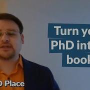 How To Turn Your Thesis Into A Book PhD Talk