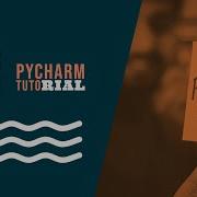 Pycharm Tutorial For Python Development 1 Setup Basics
