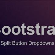 Bootstrap 3 Tutorial 23 Split Button Dropdowns