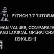 Python Tutorials Part 4 Boolean Values Comparation And Logical Operators