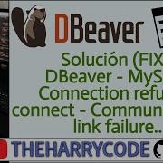 Solución FIX DBeaver MySQL Connection Refused Connect Communications Link Failure