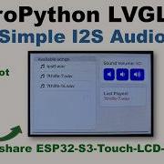 Video75 MicroPython LVGL Простой аудиоинтерфейс I2S для Waveshare ESP32 S3 Touch LCD 3 5C