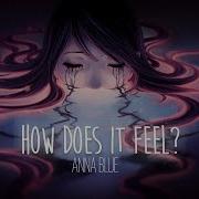 Anna Blue How Does It Feel Official Lyric Video