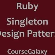 Singleton Design Pattern In Ruby
