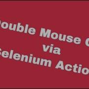 Double Mouse Click Via Selenium Actions Class Video 66
