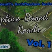 The Art Of Spline Roads Introducing A New Series