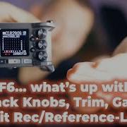 Master The Zoom F6 Track Knobs How To Set Trim Gain Rec And Reference Level