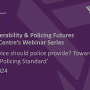 Webinar What Service Should Police Provide Towards A Minimum Policing Standard