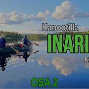 КАНОЭ И РЫБАЛКА НА ОЗЕРЕ ИНАРИЯРВИ ЧАСТЬ 2 каноэ рыбалка озероинариярви каноэ
