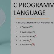 Create A Menu Driven Program In C Language Using Switch Statement For And Ccode