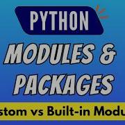 Python Modules Packages Tutorial For Beginners Custom Vs Built In Modules