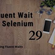 Fluent Waits In Selenium With Example II Selenium Automation With Java