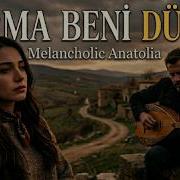 YORMA BENİ DÜNYA MELANCHOLİC ANATOLİA