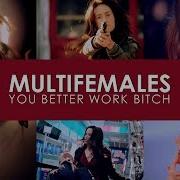 Multifemales You Better Work Bitch 3 YEARS OF VIDDING YCIV