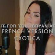 EXOTICA Everything I Do I Do It For You FRENCH VERSION Bryan Adams Version Française