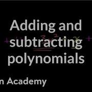 Adding And Subtracting Polynomials Algebra Basics Khan Academy