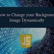How To Change Your Background Image Dynamically In JavaScript