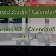 Starting With Calendar View Part 1 ANDROID STUDIO