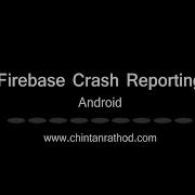 How To Use Firebase Crash Reporting In Android