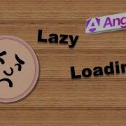 Angular Lazy Loading