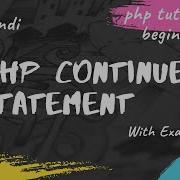 Php Continue Statement Continue Php Php Tutorial For Beginners Full In Hindi